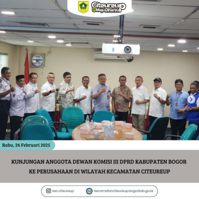 Kunjungan Anggota Dewan Komisi III DPRD Kabupaten Bogor ke Perusahaan di Kecamatan Citeureup